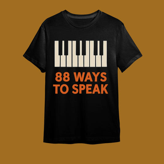 "88 Ways To Speak - Tuşların Evrensel Dili" Piyano ve Müzik Tişörtü
