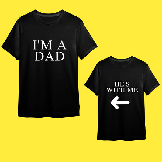 I'm a Dad, He's With Me" Babalar Günü Özel Tişörtü - B-Shirt - Tişört Tasarım Atölyesi