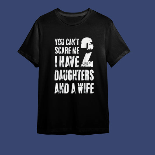 You Can't Scare Me" Eğlenceli Baba Tişörtü - B-Shirt - Tişört Tasarım Atölyesi