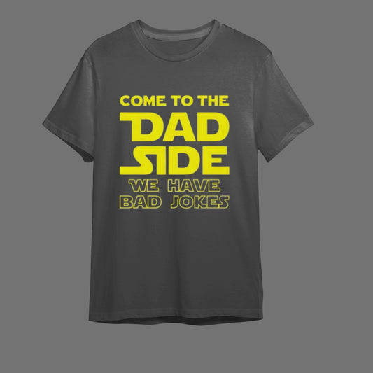 "Come to the Dad Side - Baba Tarafına Geç!" Star Wars Parodi Tişörtü