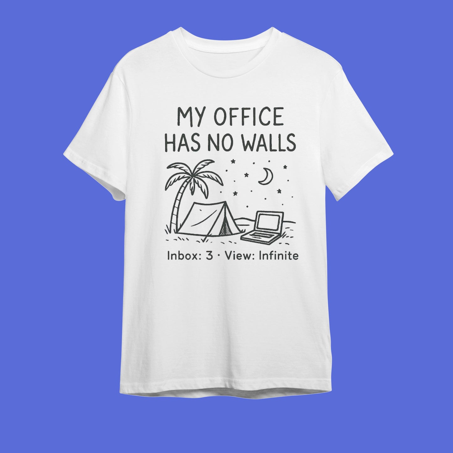 My Office Has No Walls Özgür Çalışma Tişörtü