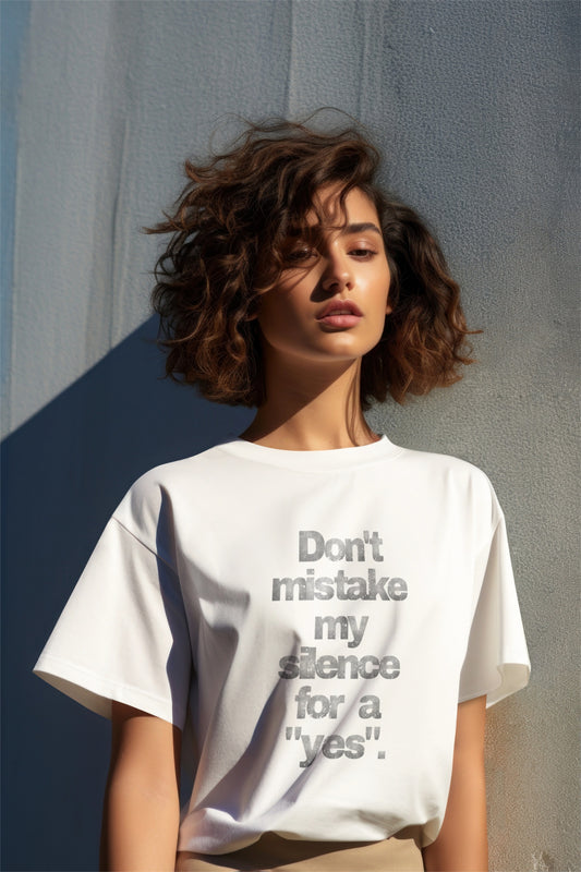 "Sessizliğimi Evet Sanma" Don't Mistake My Silence For a Yes Tişörtü