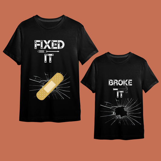Fixer-Breaker Duo - Ben Bozdum, Sen Tamir Et! İkili Mizah Tişört Seti